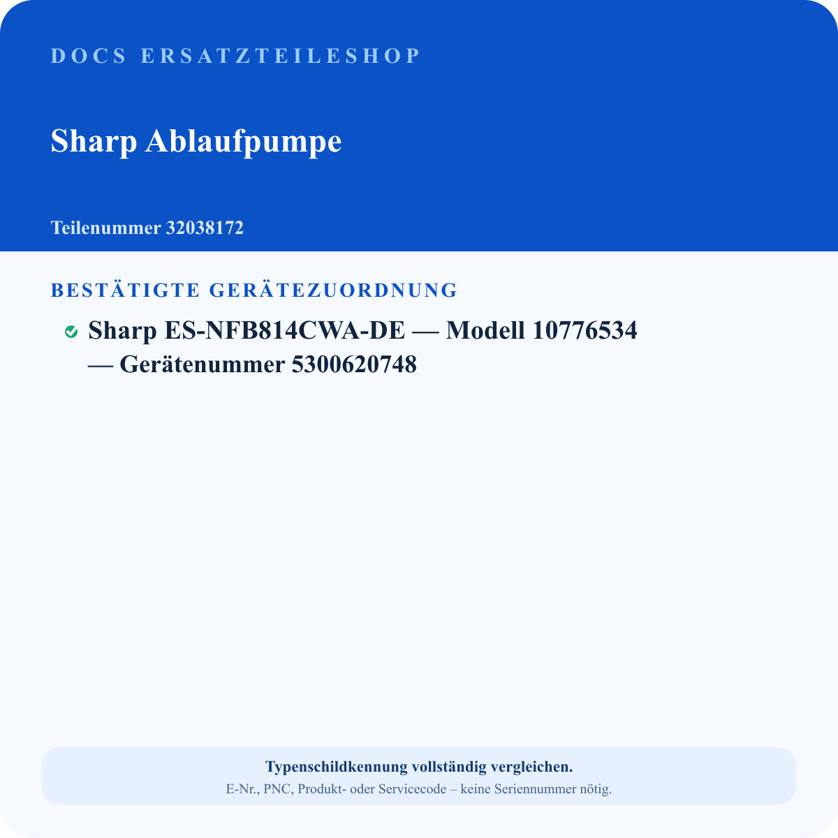 Geprüfter Passungsauszug für Sharp Ablaufpumpe 32038172 – 1 vollständige Gerätekennung